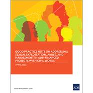 Good Practice Note on Addressing Sexual Exploitation, Abuse, and Harassment in ADB-Financed Projects with Civil Works