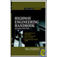 Highway Engineering Handbook : Building and Rehabilitating the Infrastructure