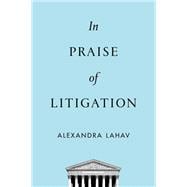 In Praise of Litigation