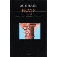 Frayn Plays: 2 Balmoral , Benefactors , Wild Honey