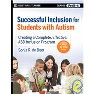 Successful Inclusion for Students with Autism : Creating a Complete, Effective ASD Inclusion Program