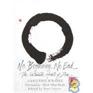 No Beginning, No End : The Intimate Heart of Zen