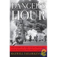 Danger's Hour : The Story of the USS Bunker Hill and the Kamikaze Pilot Who Crippled Her