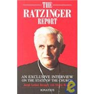 Ratzinger Report An Exclusive Interview on the State of the Church