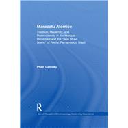 Maracatu Atomico: Tradition, Modernity, and Postmodernity in the Mangue Movement and the 