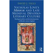 Nicholas Love's Mirror and Late Medieval Devotio-Literary Culture
