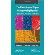 The Chemistry and Physics of Engineering Materials, Volume Two: Limitations, Properties, and Models