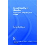 Social Identity in Question: Construction, Subjectivity and Critique