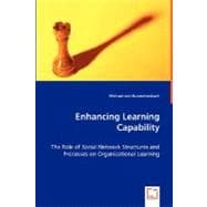 Enhancing Learning Capability - the Role of Social Network Structures and Processes on Organizational Learning