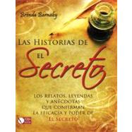 Las historias de El Secreto Los relatos, leyendas y anécdotas que confirman la eficacia y poder de 