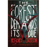 The Forest Demands Its Due book cover, ISBN 9780063260801