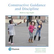 Constructive Guidance and Discipline Birth to Age Eight, with Enhanced Pearson eText -- Access Card Package