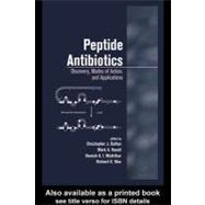 Peptide Antibiotics : Discovery: Modes of Action, and Applications