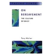 On Bereavement : The Culture of Grief