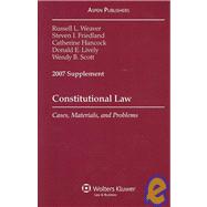 Constitutional Law 2007: Cases, Materials and Problems