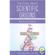 Teaching about Scientific Origins : Taking Account of Creationism