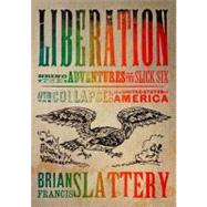 Liberation : Being the Adventures of the Slick Six after the Collapse of the United States of America