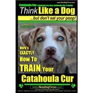 Think Like a Dog but Don't Eat Your Poop!