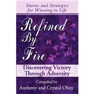 Refined by Fire: Discovering Victory Through Adversity