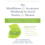 The Mindfulness & Acceptance Workbook for Social Anxiety & Shyness