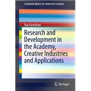 Research and Development in the Academy, Creative Industries and Applications