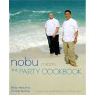 Nobu Miami The Party Cookbook