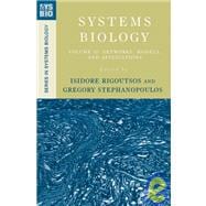Systems Biology  Volume II: Networks, Models, and Applications