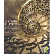 Sir Edwin Lutyens Designing in the English Tradition