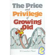 The Price and Privilege of Growing Old