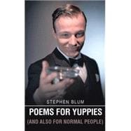 Poems for Yuppies and Also for Normal People