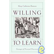 Willing to Learn : Passages of Personal Discovery