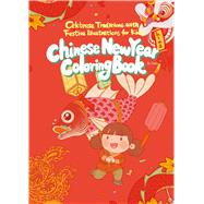 Chinese New Year Coloring Book Celebrate Traditions with Festive Illustrations for Kids