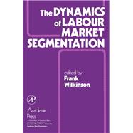 The Dynamics of Labour Market Segmentation