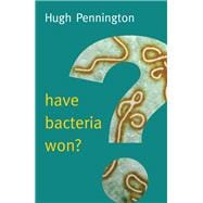 Have Bacteria Won? book cover, ISBN 9780745690803