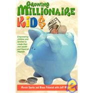 Growing Millionaire Kids: Empowering Children and Families to Create Wealth and Financial Freedom