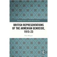 British Representations of the Armenian Genocide, 1915-23