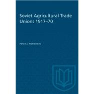 Soviet Agricultural Trade Unions 1917–70