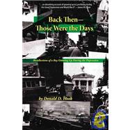 Back Then--Those Were the Days : Recollections of a Boy Growing up During the Depression