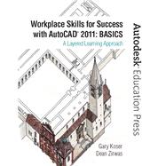 Workplace Skills for Success with AutoCAD 2011 Basics