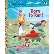 Born to Run! (Dr. Seuss/Cat in the Hat)