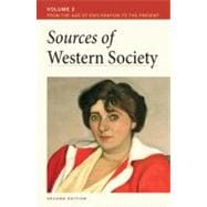 Sources of Western Society, Volume II: From the Age of Exploration to the Present From the Age of Exploration to the Present