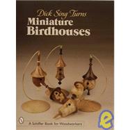 Dick Sing Turns Miniature Birdhouses