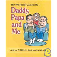 How My Family Came to Be - Daddy, Papa and Me