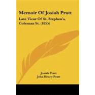 Memoir of Josiah Pratt : Late Vicar of St. Stephen's, Coleman St. (1855)