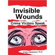 Invisible Wounds: Crime Victims Speak