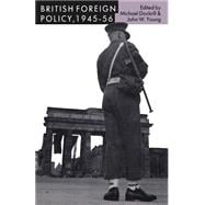 British Foreign Policy, 1945–56