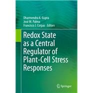 Redox State As a Central Regulator of Plant-cell Stress Responses