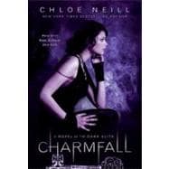 Charmfall A Novel of The Dark Elite