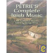 Petrie's Complete Irish Music 1,582 Traditional Melodies