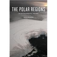 The Polar Regions An Environmental History